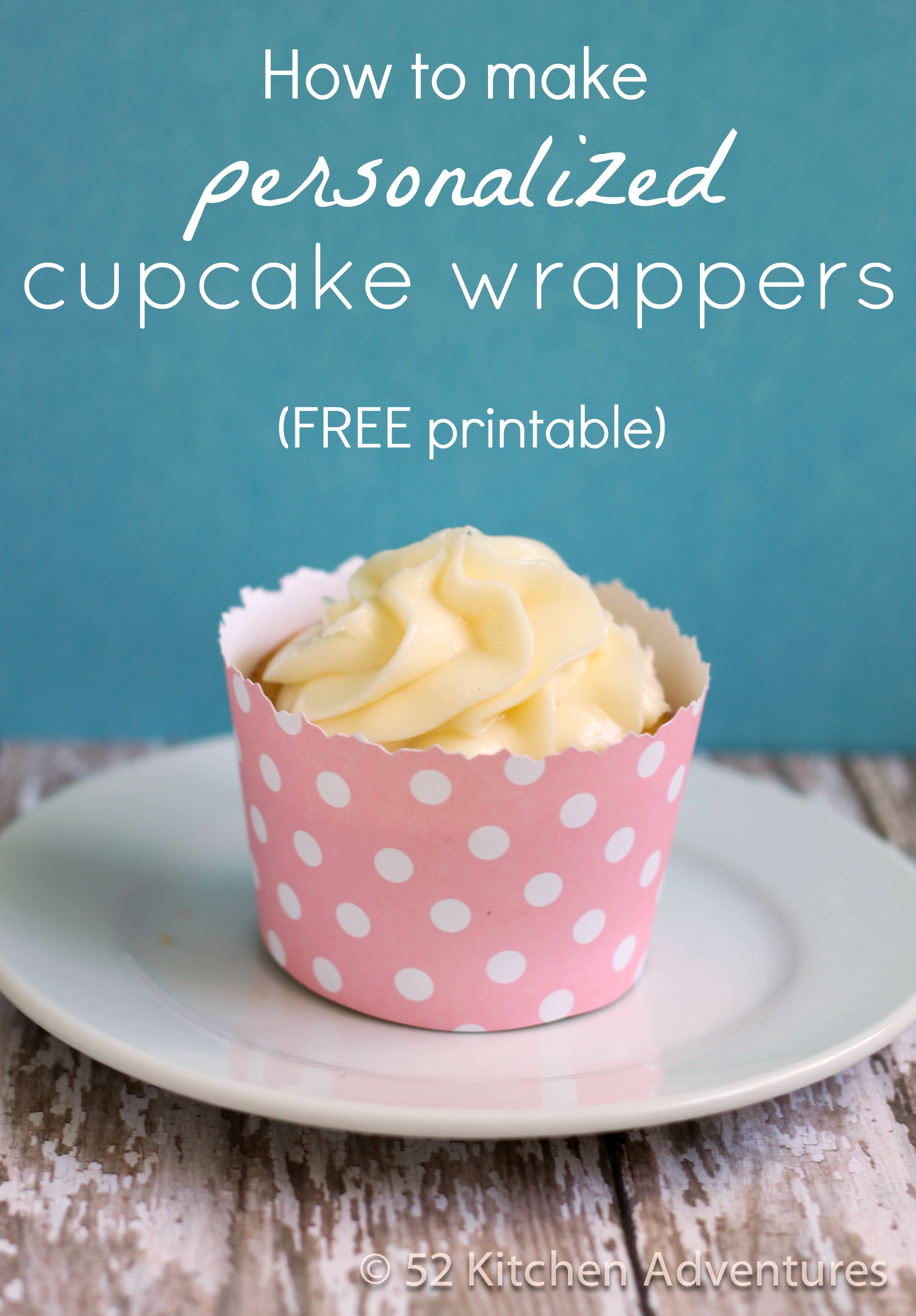 how-to-make-personalized-cupcake-wrappers-52-kitchen-adventures