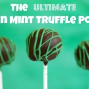 The Ultimate Thin Mint Truffle Pops