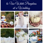 10 Ways to Use White Pumpkins at Weddings