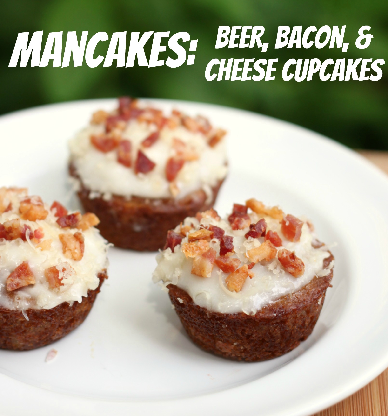 Mancakes Beer, Bacon, and Cheese Cupcakes