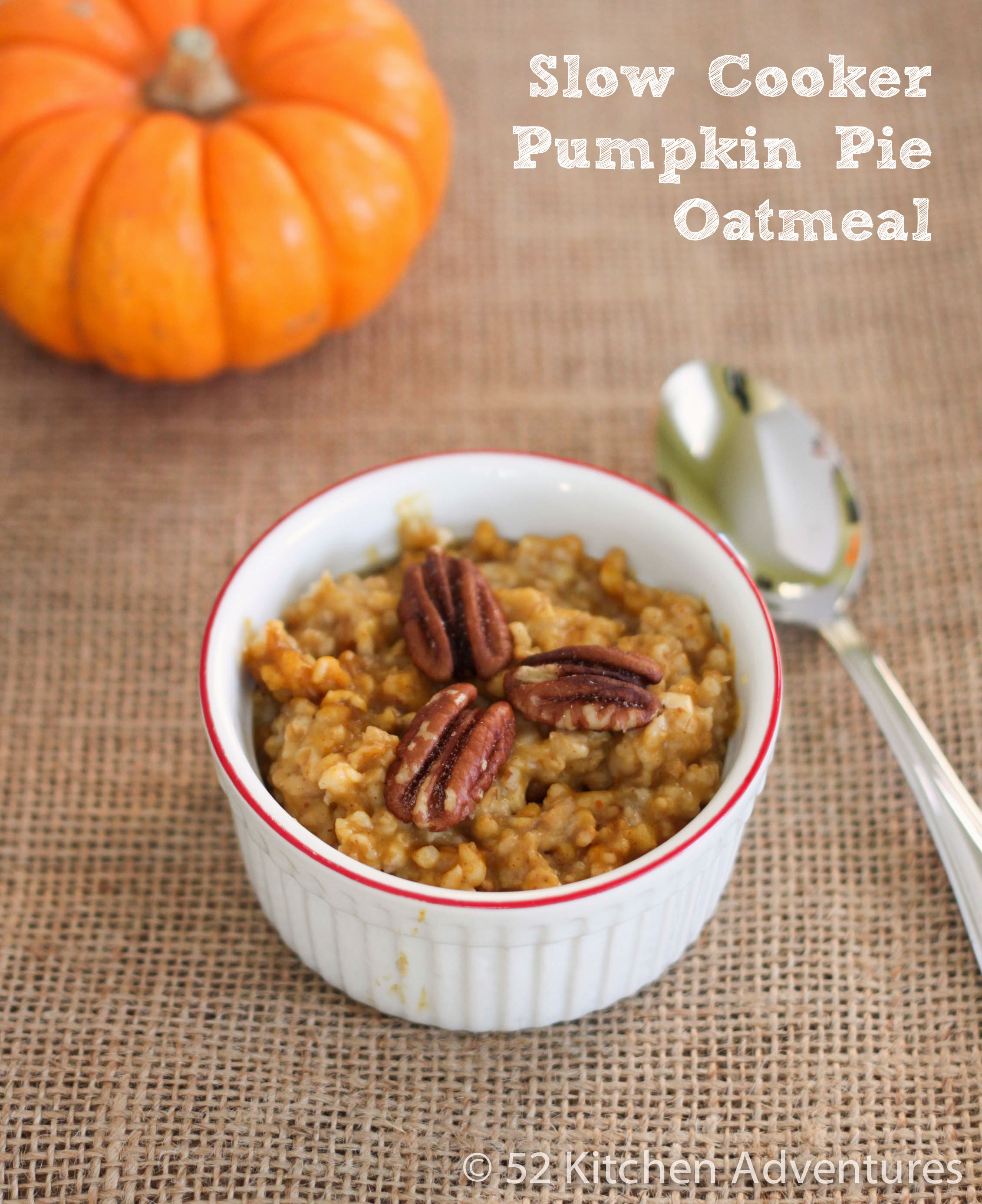 Slow Cooker Pumpkin Pie Oatmeal